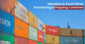 Top Mistakes to avoid when buying a shipping container